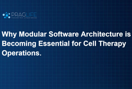 Why Modular Software Architecture Is Becoming Essential for Cell Therapy Operations