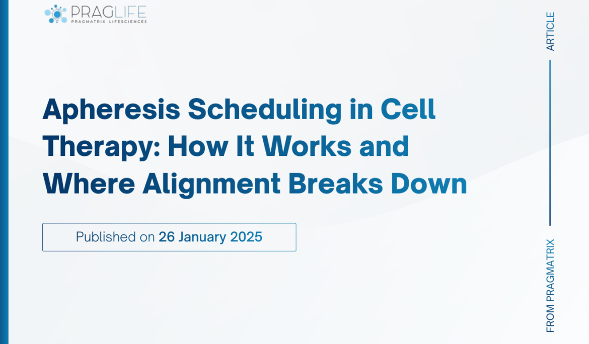 Apheresis Scheduling in Cell Therapy: How It Works and Where Alignment Breaks Down