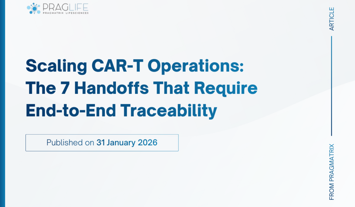 Scaling CAR-T Operations: The 7 Handoffs That Require End-to-End Traceability