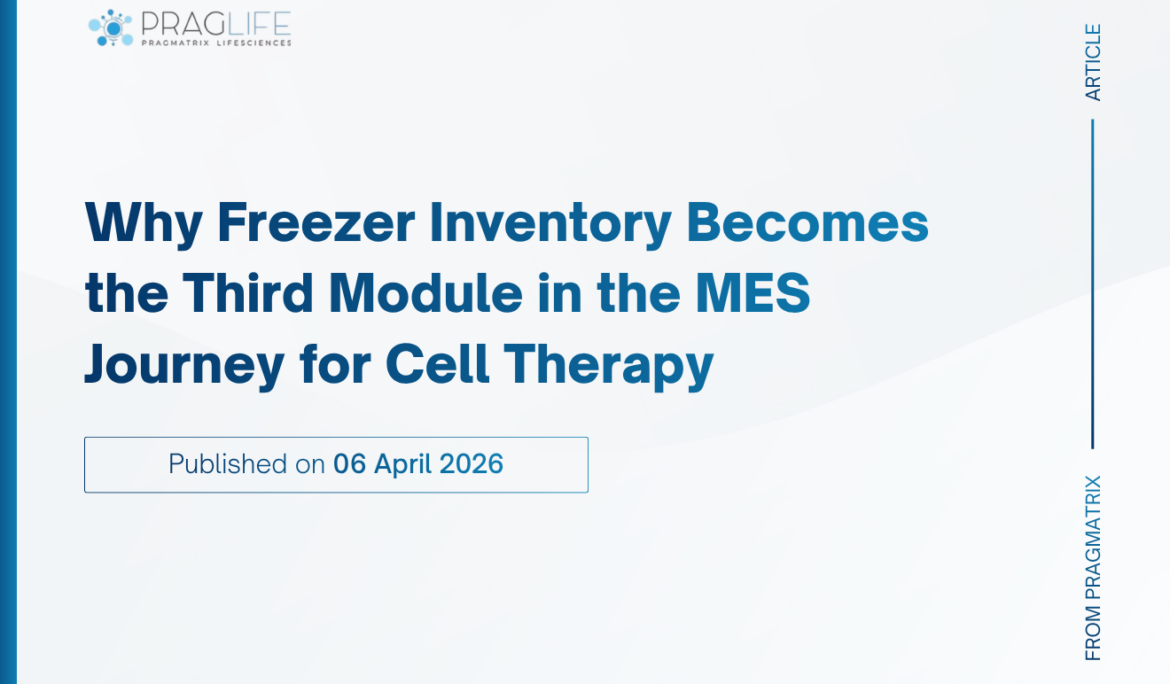 Why Freezer Inventory Becomes the Third Module in the MES Journey for Cell Therapy